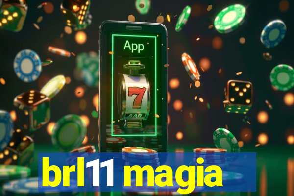 brl11 magia